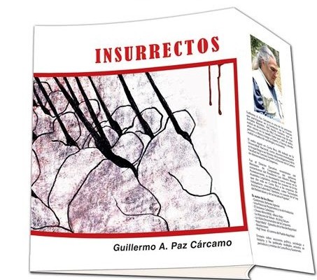 Presentacin del libro Insurrectos de Guillermo Paz Crcamo