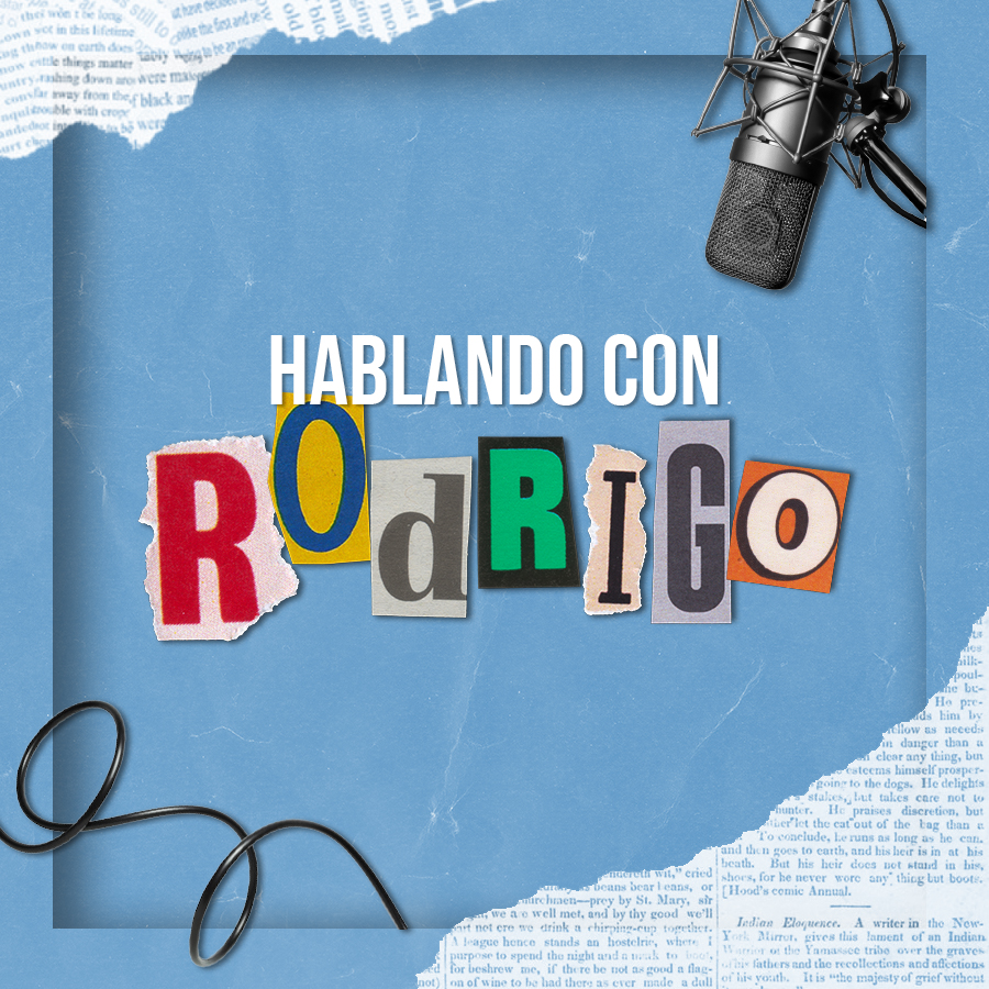 Podcast Hablando con Rodrigo