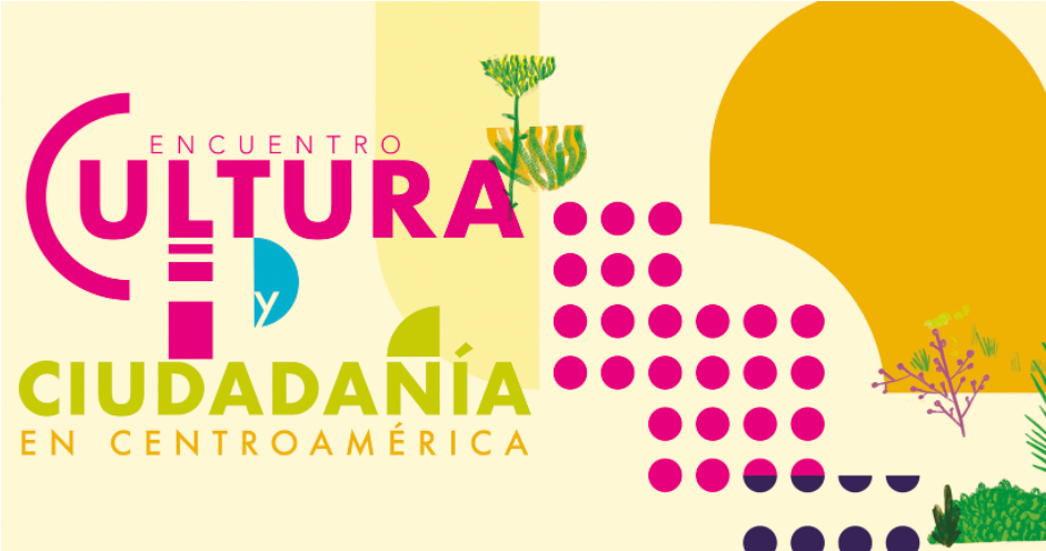 Encuentro Cultura y Ciudadana en Centroamrica