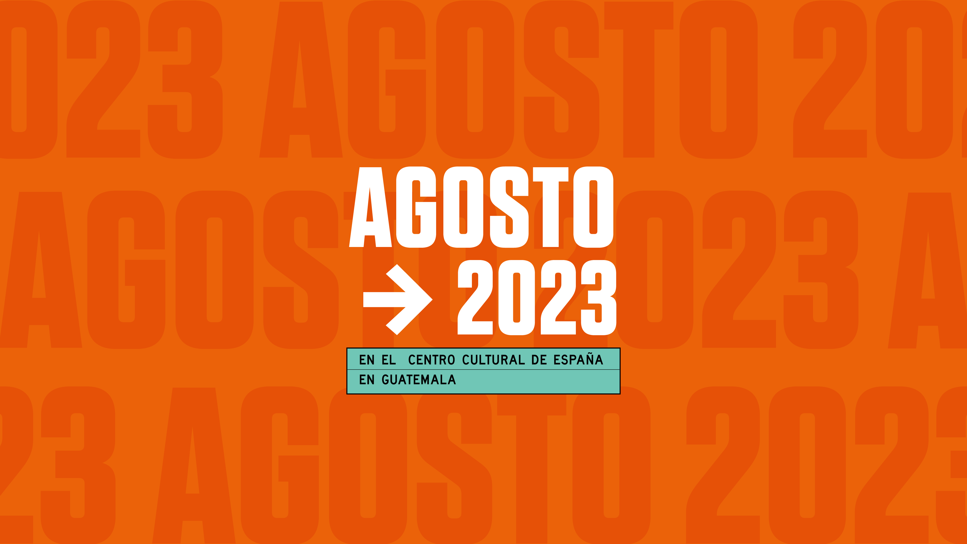 Agosto en el Centro Cultural de Espaa en Guatemala
