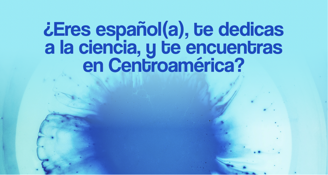 Eres Espaol a te dedicas a la investigacin y a la ciencia y te encuentras en Centroamrica