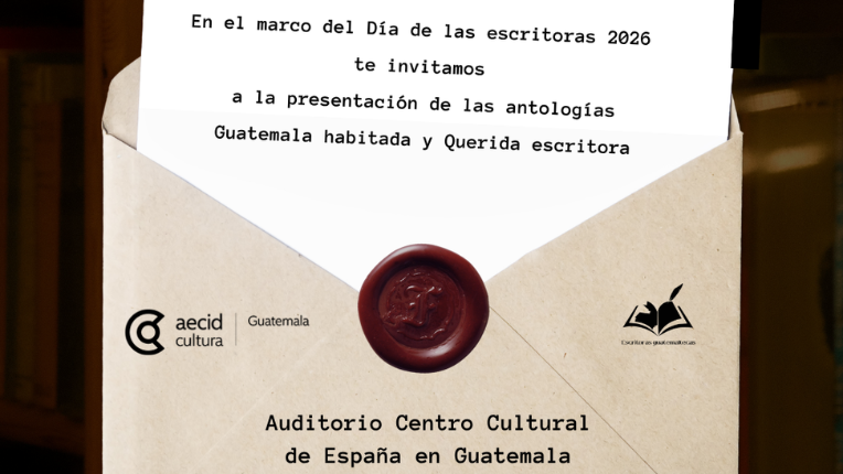 Conjunción de escritoras: presentación de las antologías Guatemala habitada y Querida escritora