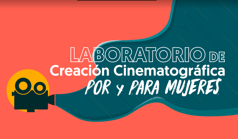 Laboratorio de Creacin Cinematogrfica por y para Mujeres
