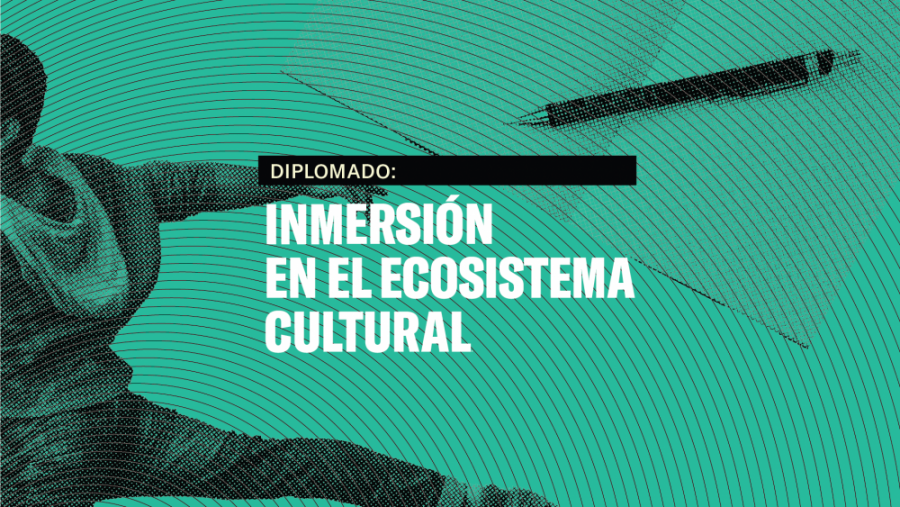 Diplomado Inmersin en el ecosistema cultural