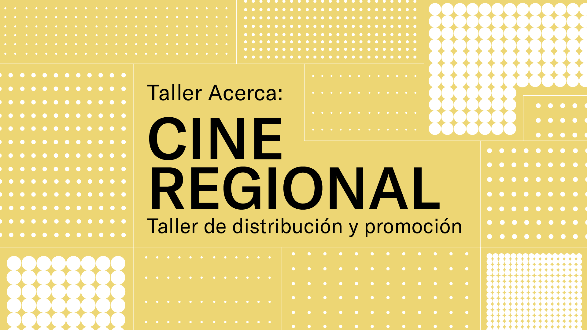 Taller ACERCA Cine Regional Taller de distribucin y promocin 