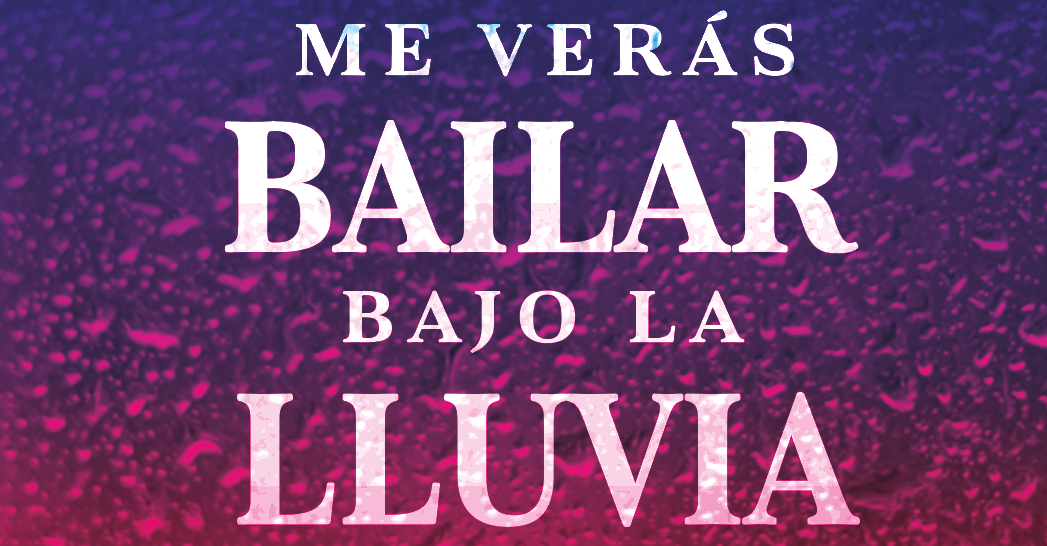 Me vers bailar bajo la lluvia