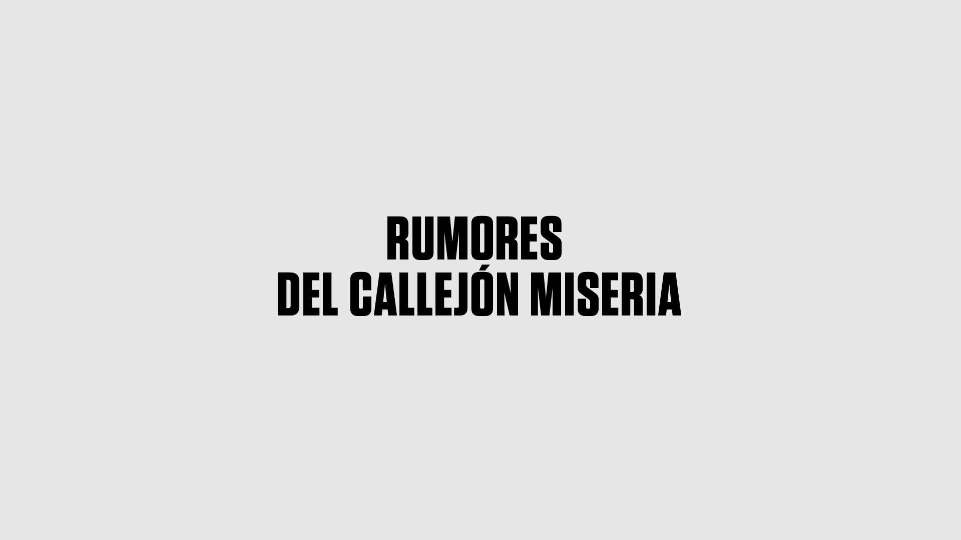 Rumores del Callejn Miseria