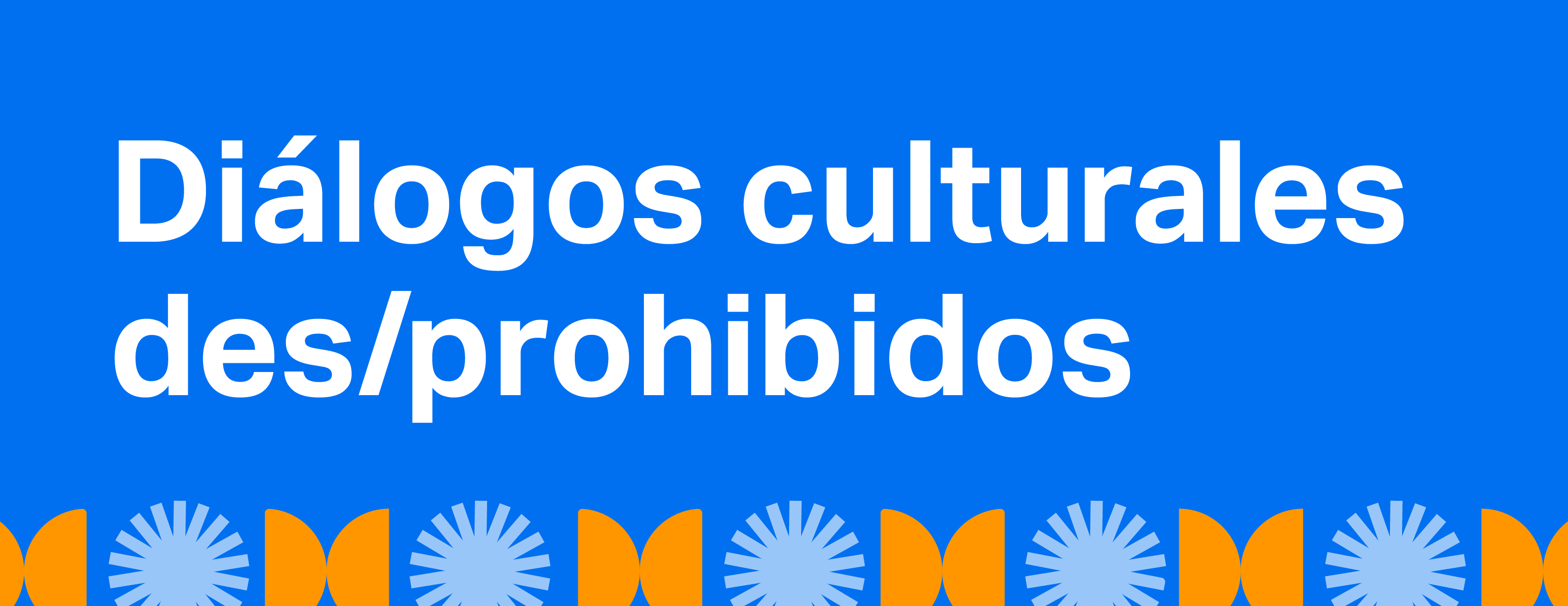 Dilogos culturales Desprohibidos